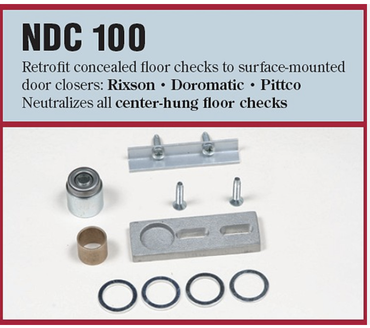 NDC 100 Retrofit concealed floor checks to surface-mounted closers by Rixson, Doromatic, and Pittco.